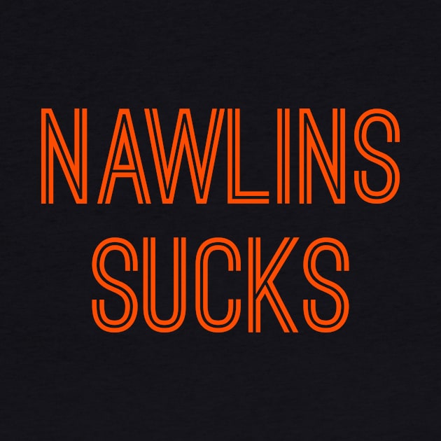 Nawlins Sucks (Orange Text) by caknuck